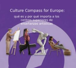 Culture Compass for Europe: qué es y por qué importa a los centros superiores de enseñanzas artísticas